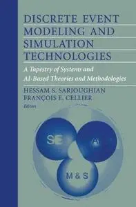 Discrete Event Modeling and Simulation Technologies: A Tapestry of Systems and AI-Based Theories and Methodologies