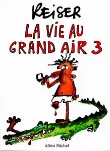 Reiser - La Vie au Grand Air, T3