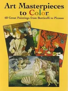 Art Masterpieces to Color: 60 Great Paintings from Botticelli to Picasso [Repost]