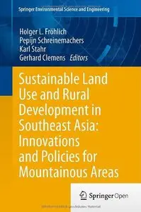 Sustainable Land Use and Rural Development in Southeast Asia: Innovations and Policies for Mountainous Areas