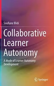 Collaborative Learner Autonomy: A Mode of Learner Autonomy Development (Repost)