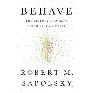 Behave: The Biology of Humans at Our Best and Worst [Audiobook]