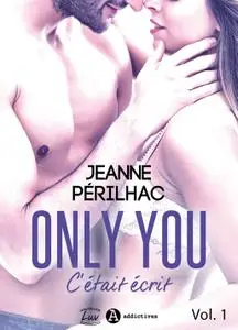 Jeanne Périlhac - Only You : C'était écrit Vol.1