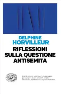 Delphine Horvilleur - Riflessioni sulla questione antisemita