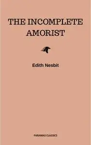 «The Incomplete Amorist» by Edith Nesbit