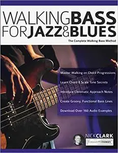 Walking Bass for Jazz and Blues: The Complete Walking Bass Method (repost)