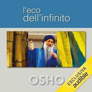 «L'eco dell'infinito? Ritrovare e rigenerare l’anima» by Osho