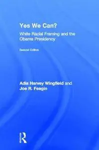 Yes We Can?: White Racial Framing and the Obama Presidency