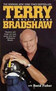 «It's Only a Game» by Terry Bradshaw