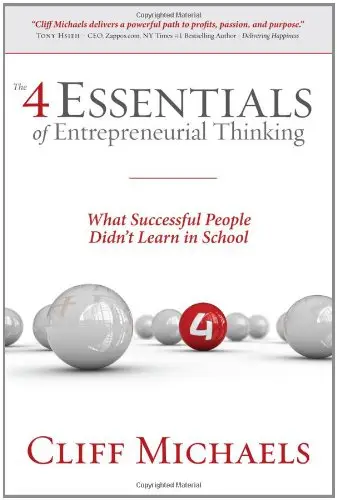 The 4 Essentials of Entrepreneurial Thinking: What Successful People Didn't Learn in School