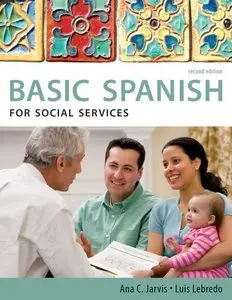 Spanish for Social Services: Basic Spanish Series, 2 edition (repost)