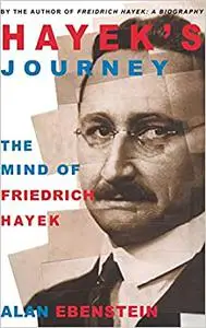 Hayek's Journey: The Mind of Friedrich Hayek (Repost)