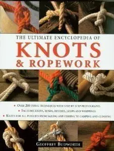 The Ultimate Encyclopedia of Knots and Ropework (repost)