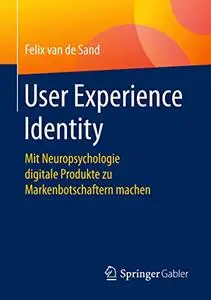User Experience Identity: Mit Neuropsychologie digitale Produkte zu Markenbotschaftern machen (Repost)