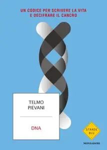 Telmo Pievani - DNA. Un codice per scrivere la vita e decifrare il cancro