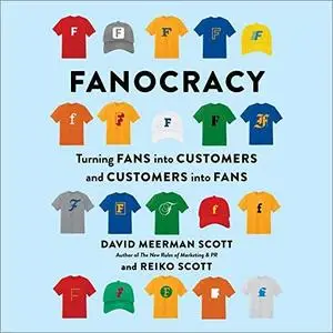 Fanocracy: Turning Fans into Customers and Customers into Fans [Audiobook]