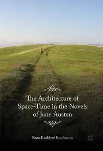 The Architecture of Space-Time in the Novels of Jane Austen (Repost)