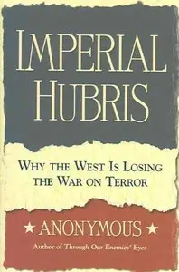 Imperial Hubris: Why the West Is Losing the War on Terror (repost)