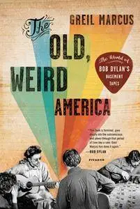 The Old, Weird America: The World of Bob Dylan's Basement Tapes (Repost)