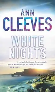 Ann Cleeves - White Nights (Shetland Island Thrillers, Book 2)