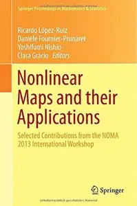 Nonlinear Maps and their Applications: Selected Contributions from the NOMA 2013 International Workshop (repost)