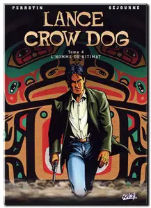 Perrotin & Séjourné - Lance Crow Dog - Saison 1 Complète - (updated)