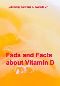 "Fads and Facts about Vitamin D" ed. by Edward T. Zawada Jr.