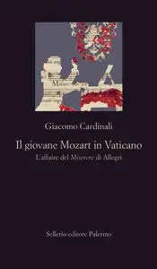 Giacomo Cardinali - Il giovane Mozart in Vaticano