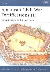 American Civil War Fortifications (1): Coastal brick and stone forts (Osprey Fortress 6)