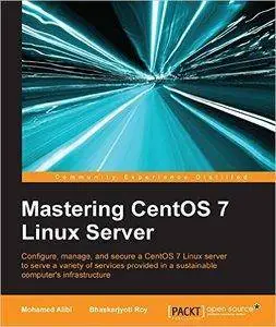 Mastering CentOS 7 Linux Server [repost]