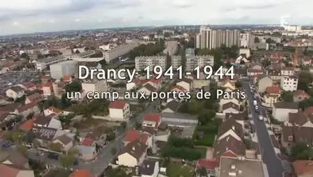 (Fr3) Drancy 1941-1944 - Un camp aux portes de Paris (2012)