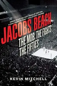 Jacobs Beach : the Mob, the fights, the fifties