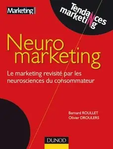 Neuromarketing - Le marketing revisité par les neurosciences du consommateur