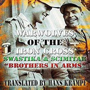 Swastika and Scimitar: Brothers in Arms: Warwolves of the Iron Cross [Audiobook]