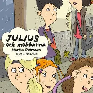 «Julius och mobbarna» by Martin Svensson