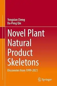 Novel Plant Natural Product Skeletons: Discoveries from 1999-2021