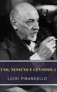 «Uno, nessuno e centomila» by Luigi Pirandello