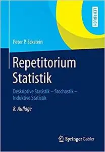 Repetitorium Statistik: Deskriptive Statistik - Stochastik - Induktive Statistik