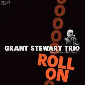 Grant Stewart Trio - Roll On (2017/2020) [Official Digital Download 24/88]