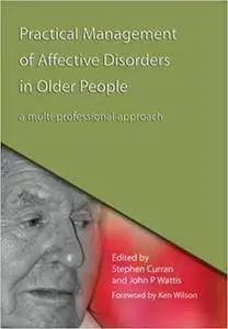 Practical Management of Affective Disorders in Older People: A Multi-Professional Approach