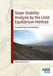 Slope Stability Analysis by the Limit Equilibrium Method: Fundamentals and Methods (Repost)