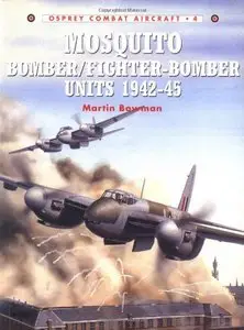 Mosquito Bomber/Fighter-Bomber Units 1942-1945 (Combat Aircraft 4)
