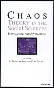 Chaos Theory in the Social Sciences: Foundations and Applications (repost)