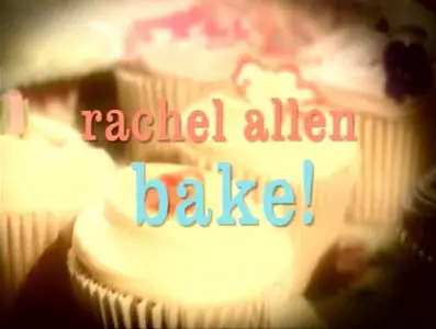 Rachel Allen - Bake!