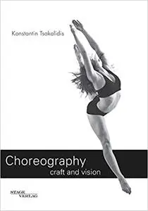 Choreography craft and vision