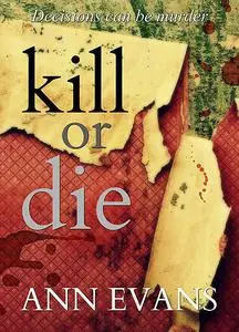 «Kill or Die» by Ann Evans