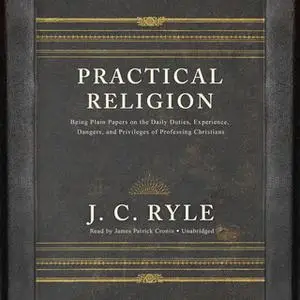 «Practical Religion» by J.C. Ryle