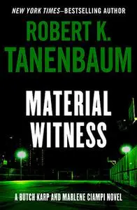 «Material Witness» by Robert K. Tanenbaum