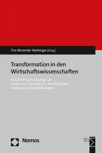 Transformation in den Wirtschaftswissenschaften: Festschrift zum Abschied von Herrn Univ.-Prof. (em.) Dr. Manfred Röber, András