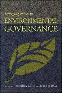 Emerging Forces in Environmental Governance